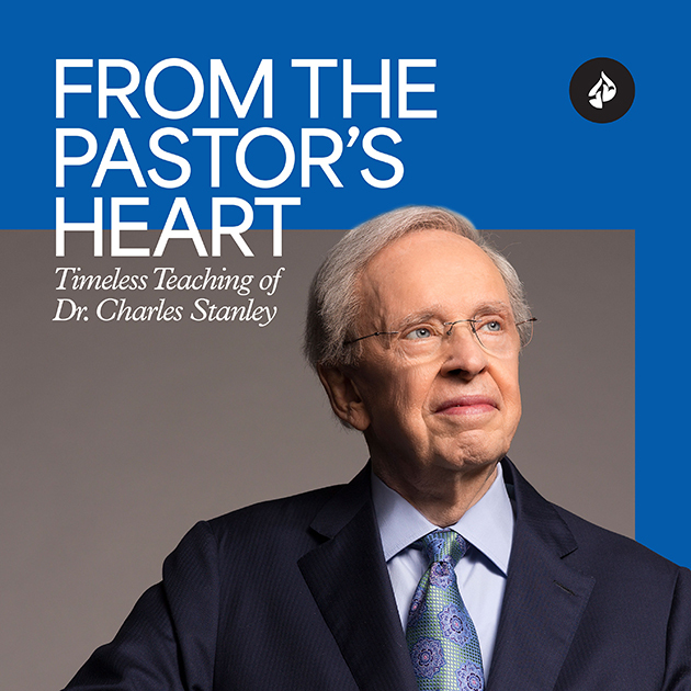 From the Pastor’s Heart -- Dr. Charles Stanley
